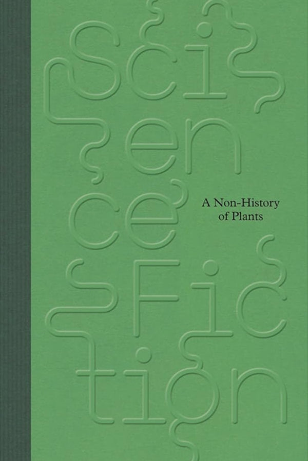 Science/Fiction: A Non-History of Plants